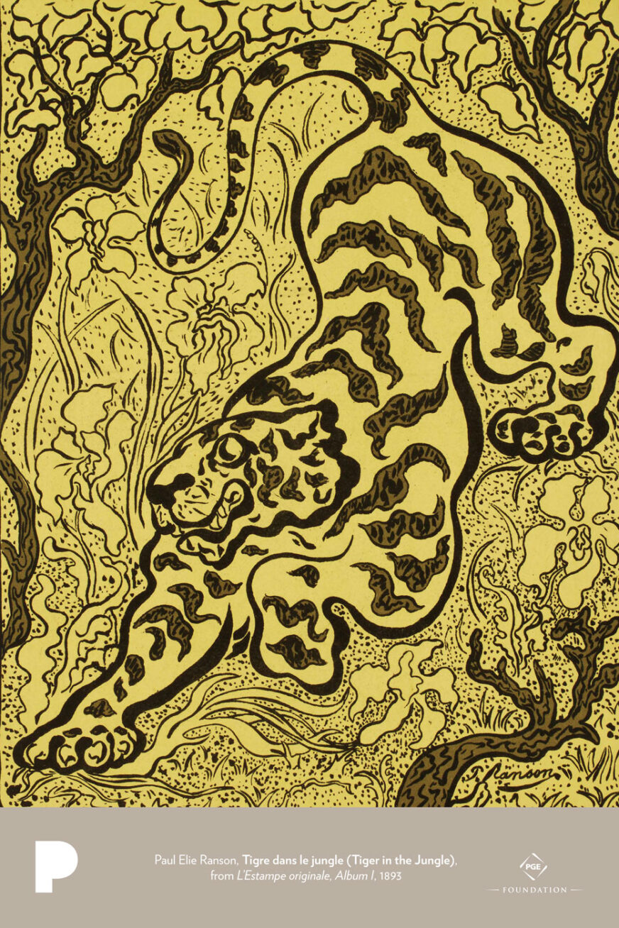 Paul Elie Ranson (French, 1862–1909)
Tigre dans le jungle (Tiger in the Jungle), from L’Estampe originale, Album I, 1893
color lithograph
14 1/2 x 11 3/16 inches
Museum Purchase: Funds provided by the Jean Y. Roth Memorial Fund, the Graphic Arts Council, and Pamela Berg 2014.156.1