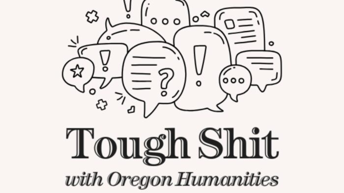 Tough Shit with Oregon Humanities